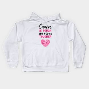 Cancer Is Tough But You're Tougher Kids Hoodie